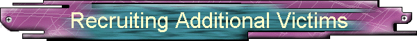 Recruiting Additional Victims